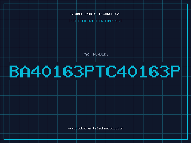 Aviation Part BA40163PTC40163P