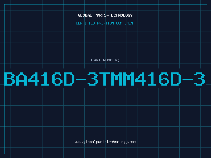 Aviation Part BA416D-3TMM416D-3