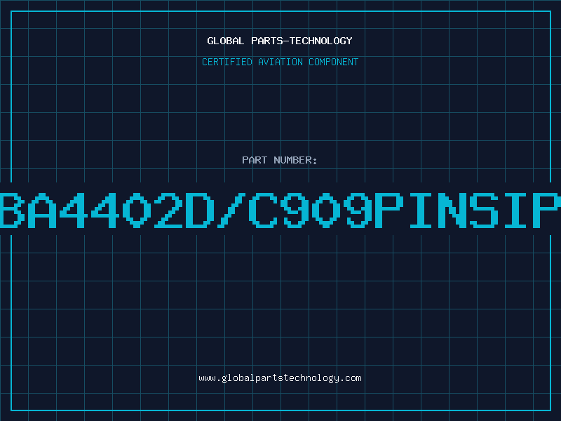 Aviation Part BA4402D/C909PINSIP