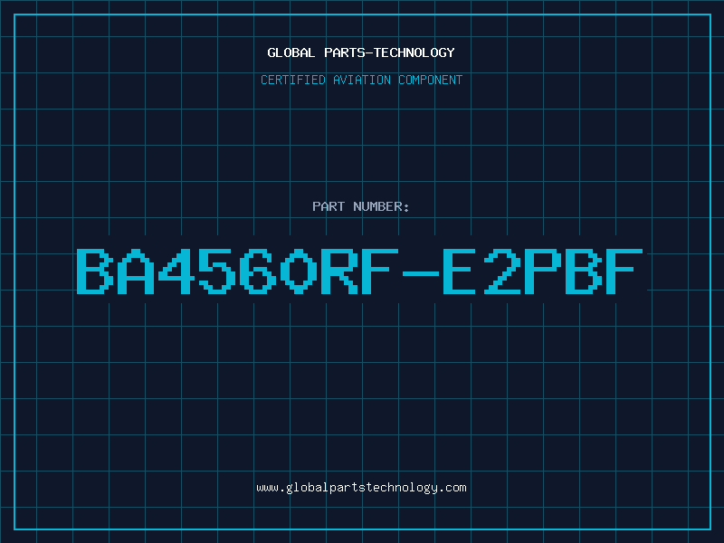Aviation Part BA4560RF-E2PBF