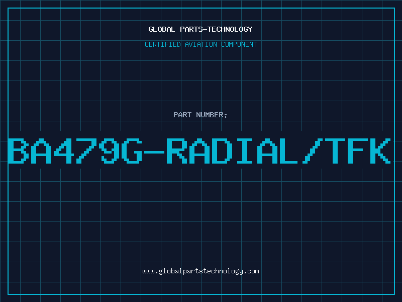Aviation Part BA479G-RADIAL/TFK