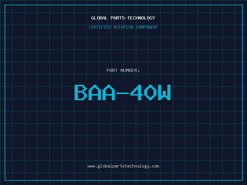 Aviation Part BAA-40W