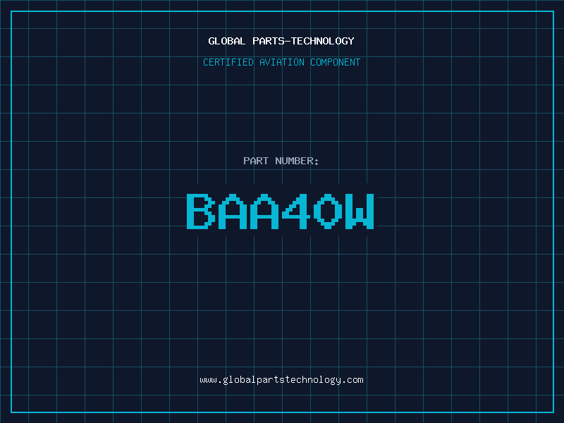 Aviation Part BAA40W