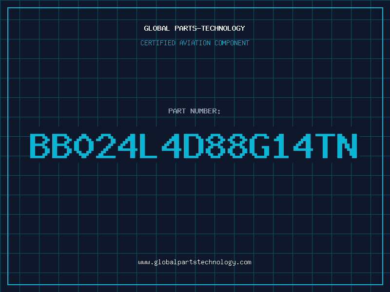 Aviation Part BB024L4D88G14TN