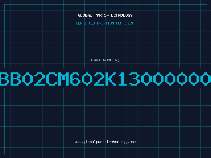 Aviation Part BB02CM602K13000000