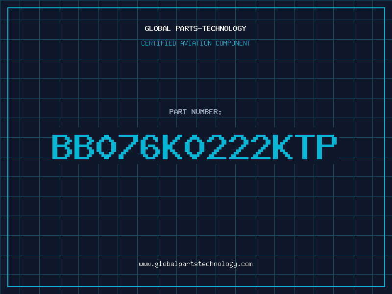 Aviation Part BB076K0222KTP