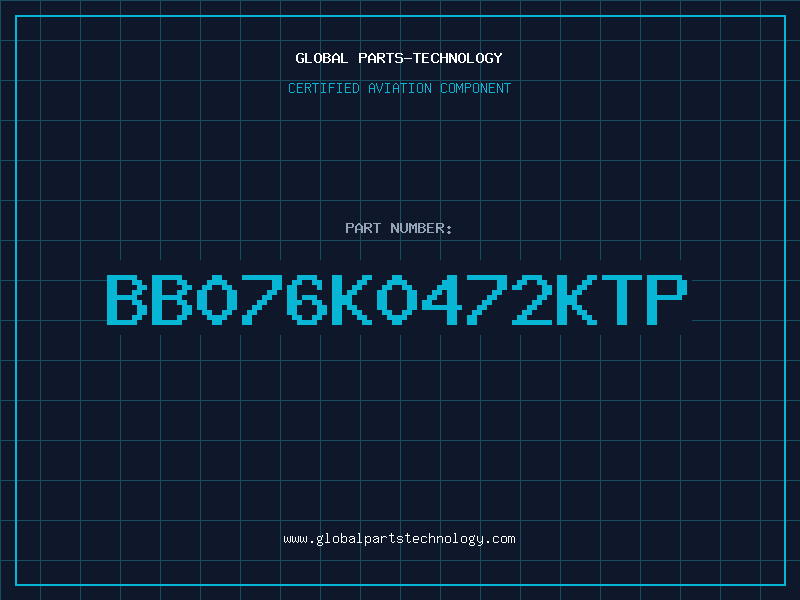 Aviation Part BB076K0472KTP