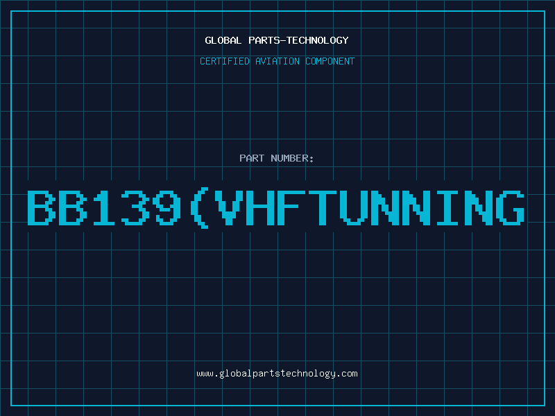 Aviation Part BB139VHFTUNNING