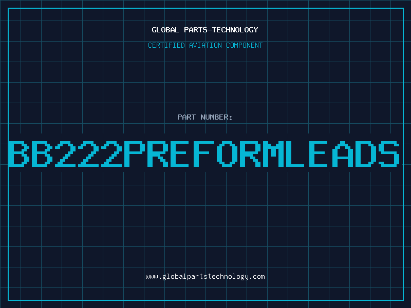 Aviation Part BB222PREFORMLEADS