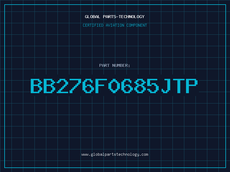 Aviation Part BB276F0685JTP