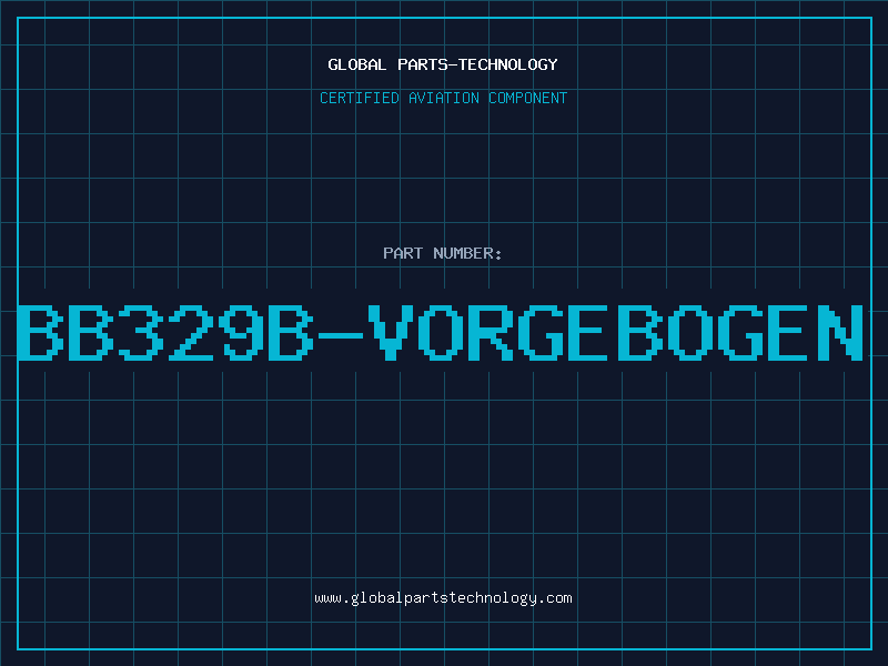 Aviation Part BB329B-VORGEBOGEN