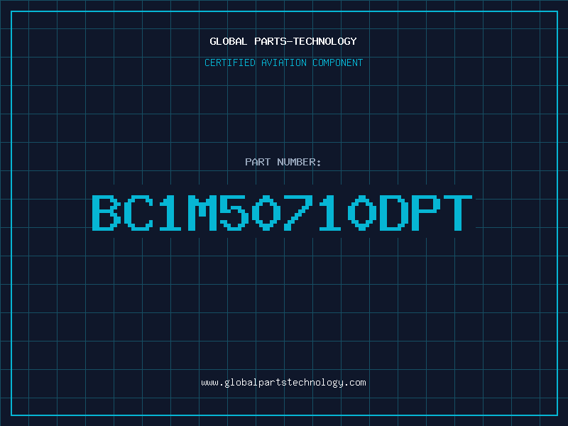 Aviation Part BC1M50710DPT