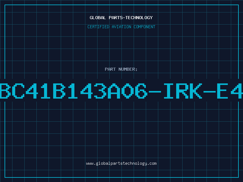 Aviation Part BC41B143A06-IRK-E4
