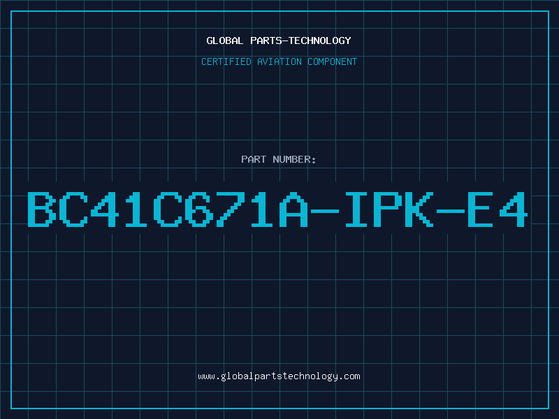 Aviation Part BC41C671A-IPK-E4