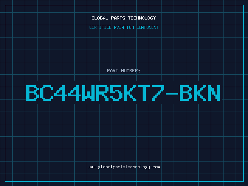 Aviation Part BC44WR5KT7-BKN