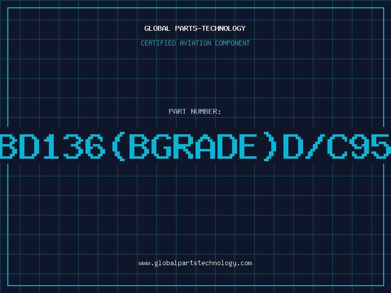 Aviation Part BD136(BGRADE)D/C95