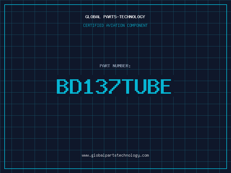 Aviation Part BD137tube