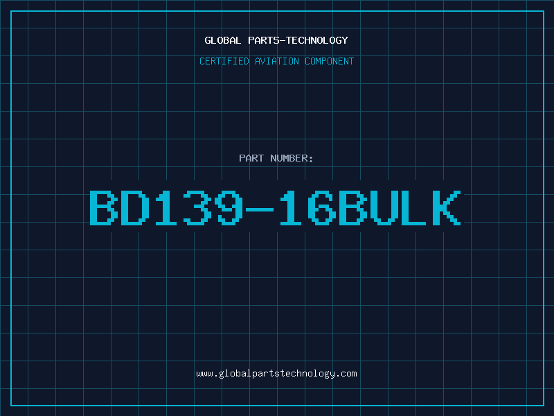 Aviation Part BD139-16bulk