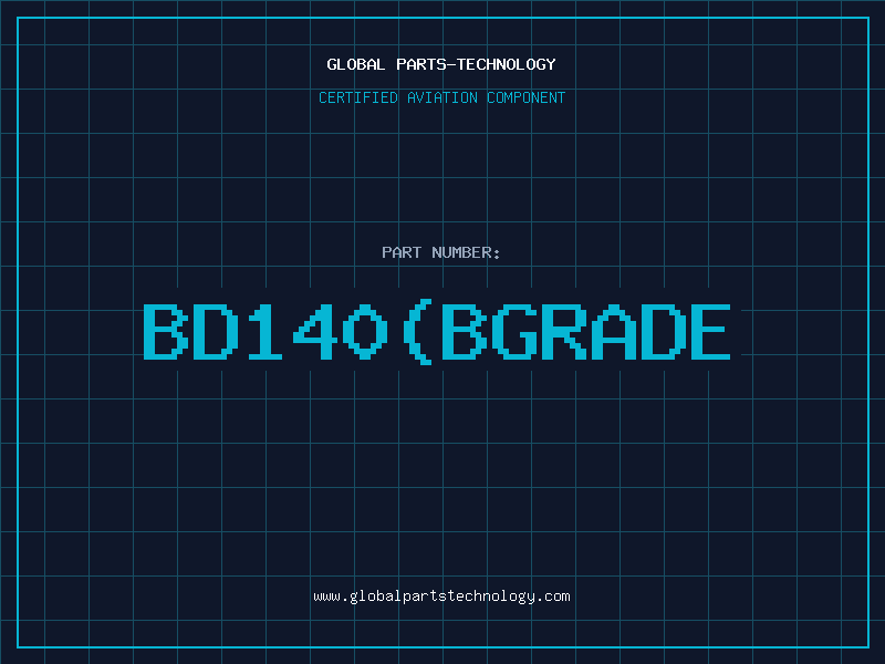 Aviation Part BD140(BGRADE