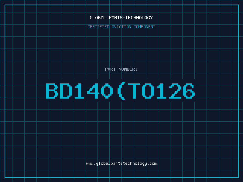 Aviation Part BD140(TO126