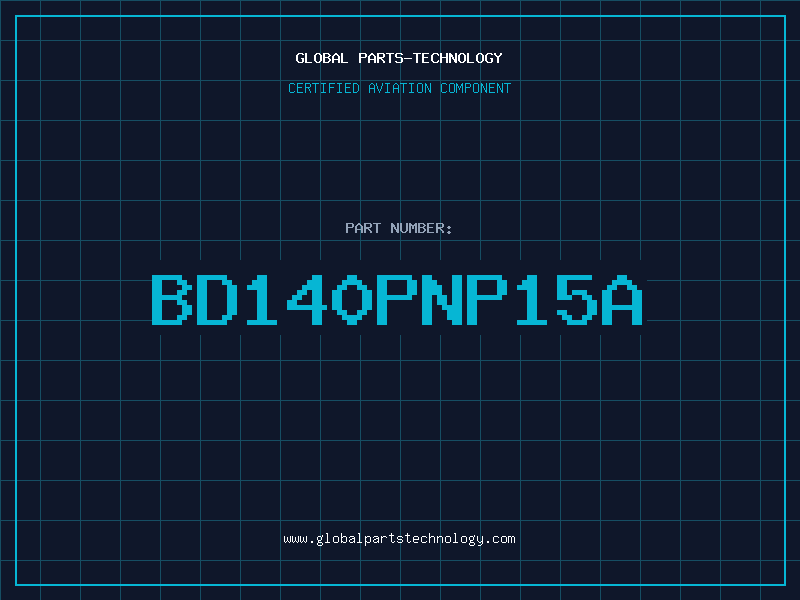 Aviation Part BD140PNP15A