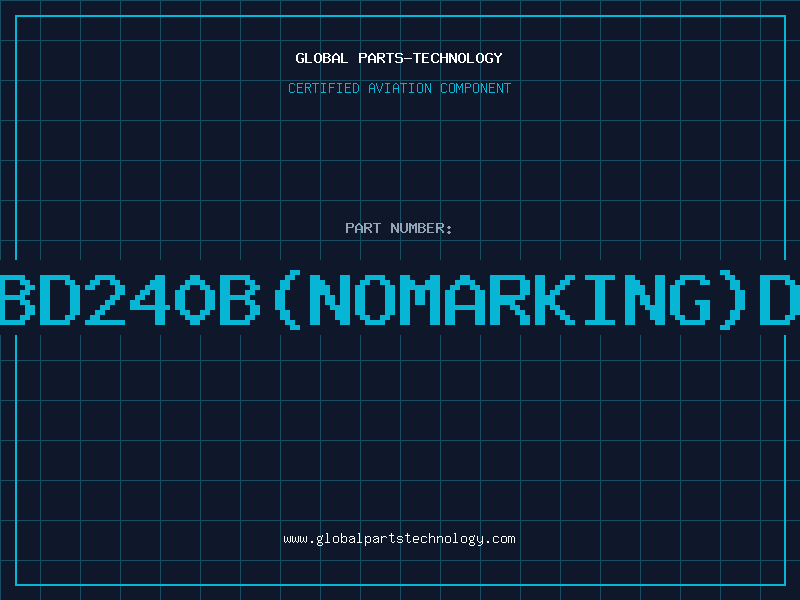 Aviation Part BD240B(NOMARKING)D