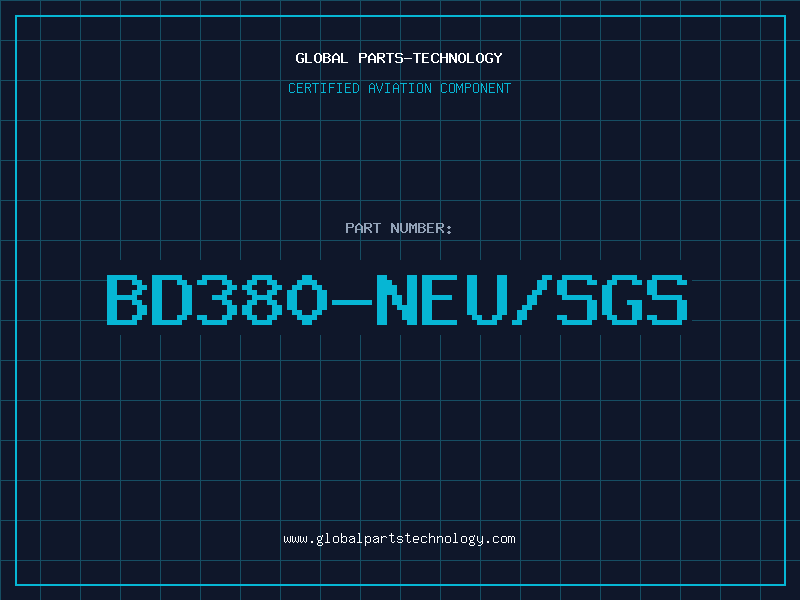 Aviation Part BD380-NEU/SGS