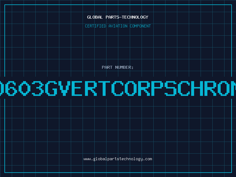 Aviation Part BD603GVERTCORPSCHROME