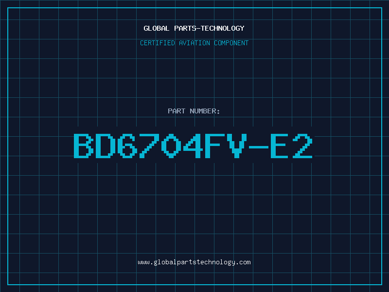 Aviation Part BD6704FV-E2