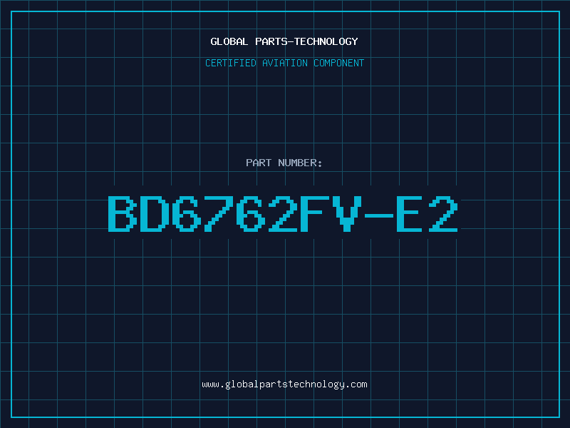 Aviation Part BD6762FV-E2