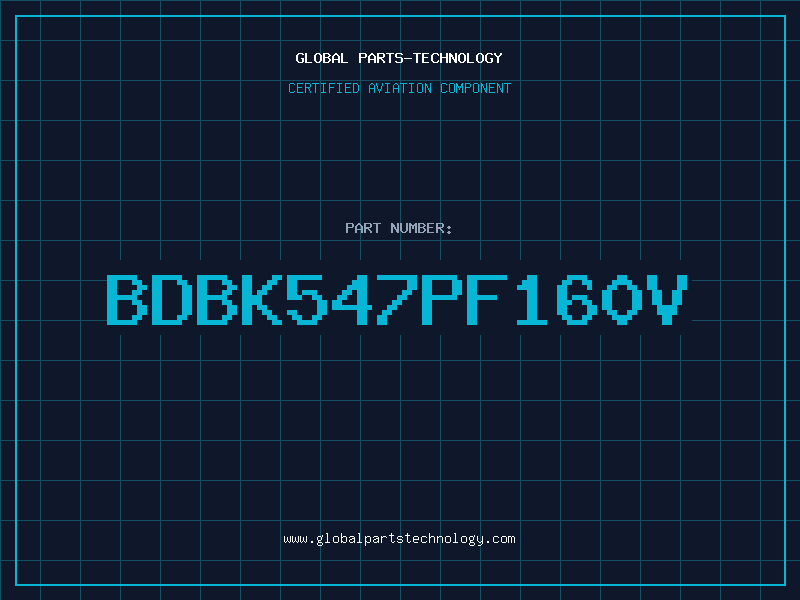 Aviation Part BDBK547PF160V