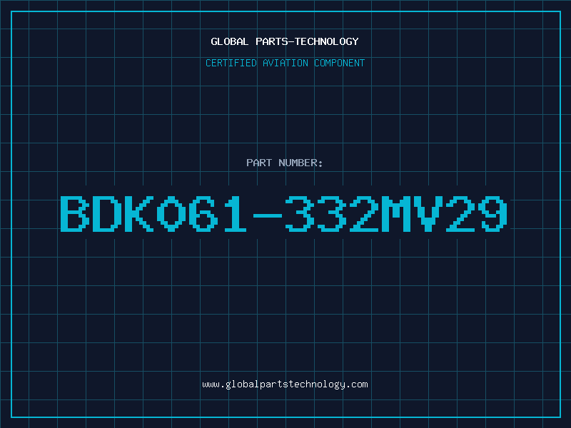 Aviation Part BDK061-332MV29