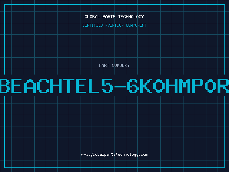 Aviation Part BEACHTEL5-6K0HMP0R