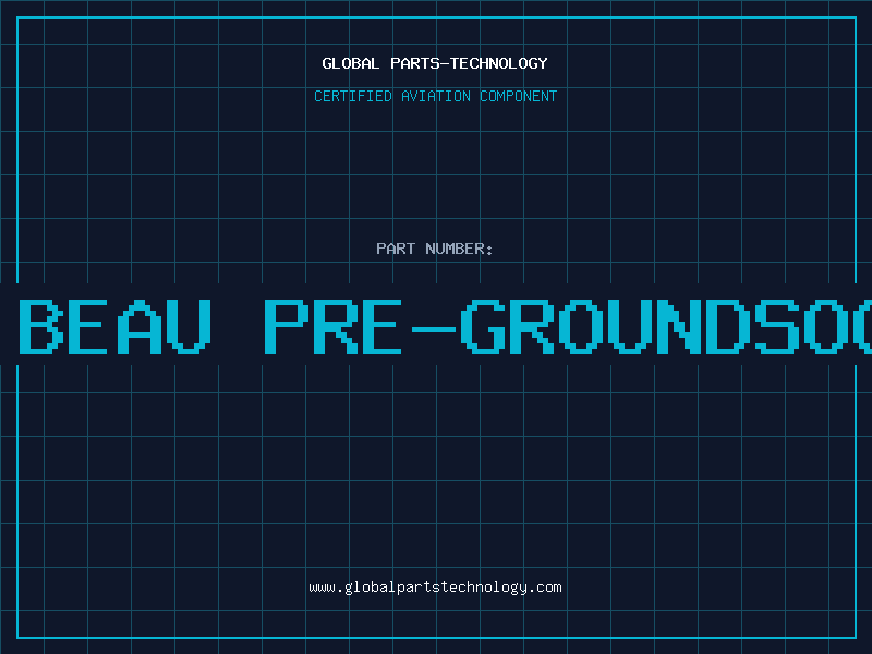 Aviation Part BEAU BEAU PRE-GROUNDSOCKETS