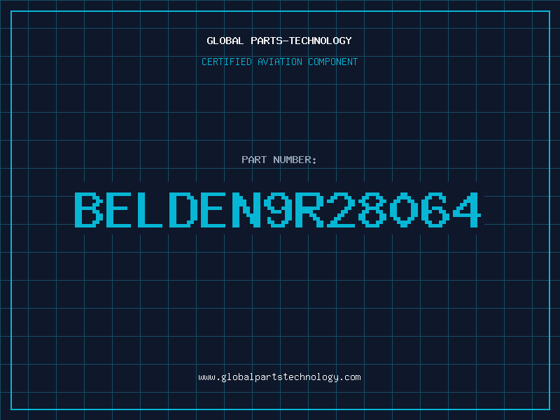 Aviation Part BELDEN9R28064