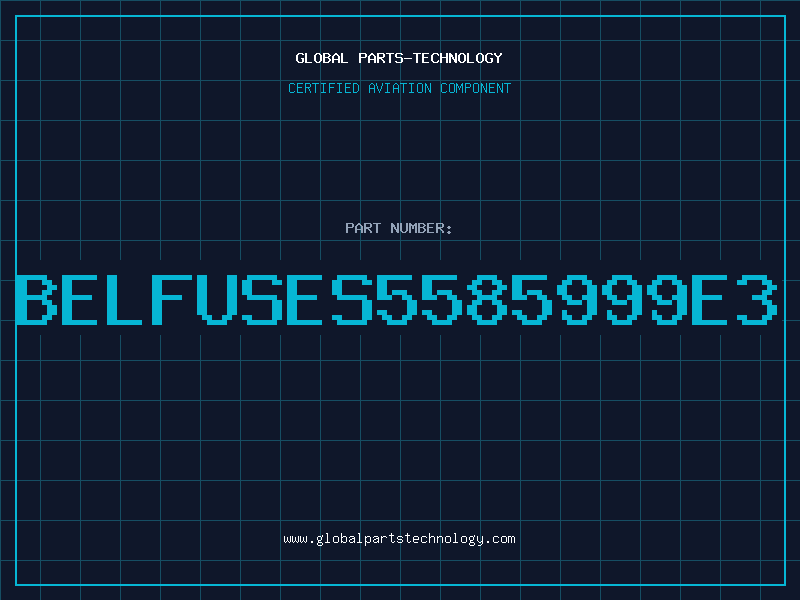 Aviation Part BELFUSES5585999E3