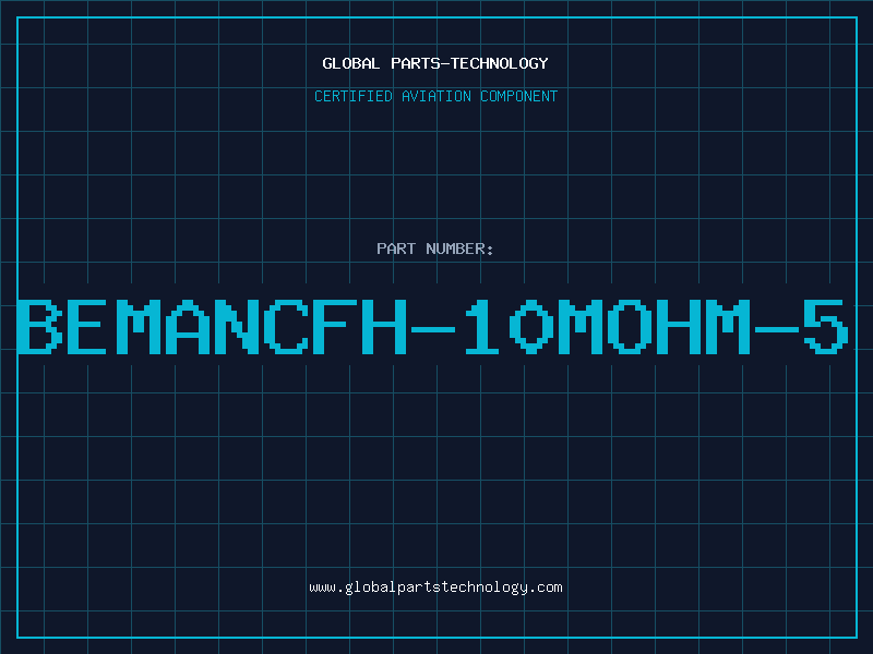 Aviation Part BEMANCFH-10MOHM-5