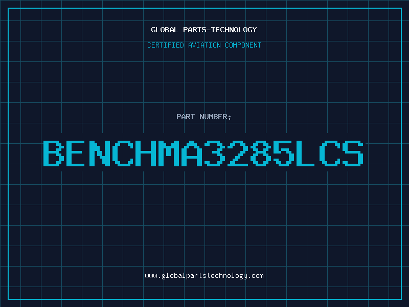 Aviation Part BENCHMA3285LCS