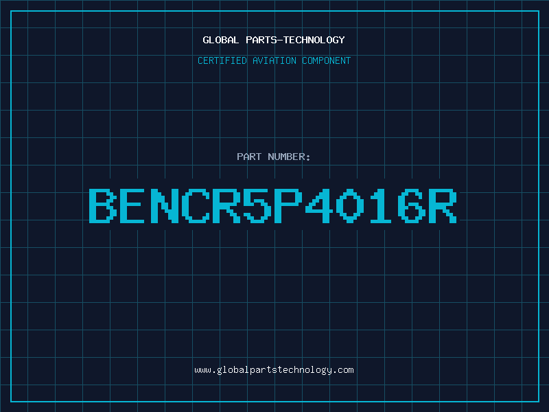 Aviation Part BENCR5P4016R