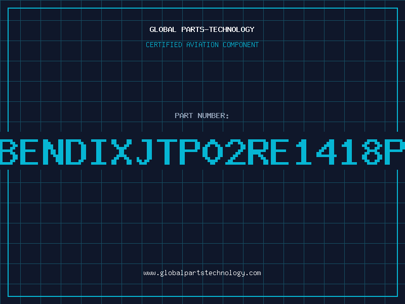 Aviation Part BENDIXJTP02RE1418P