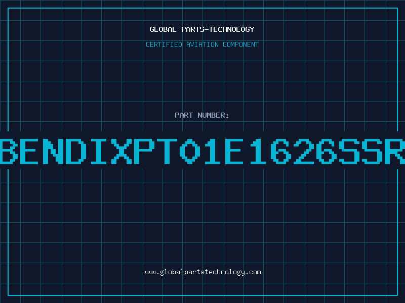 Aviation Part BENDIXPT01E1626SSR