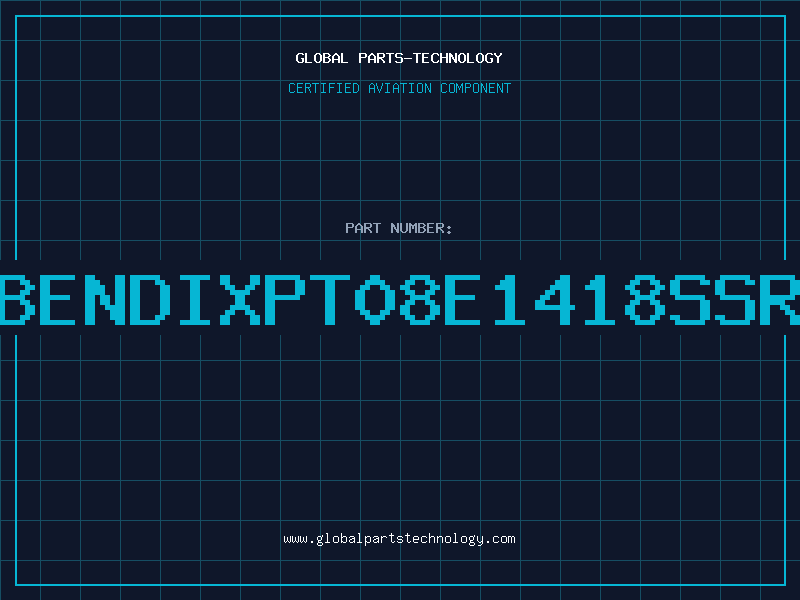 Aviation Part BENDIXPT08E1418SSR