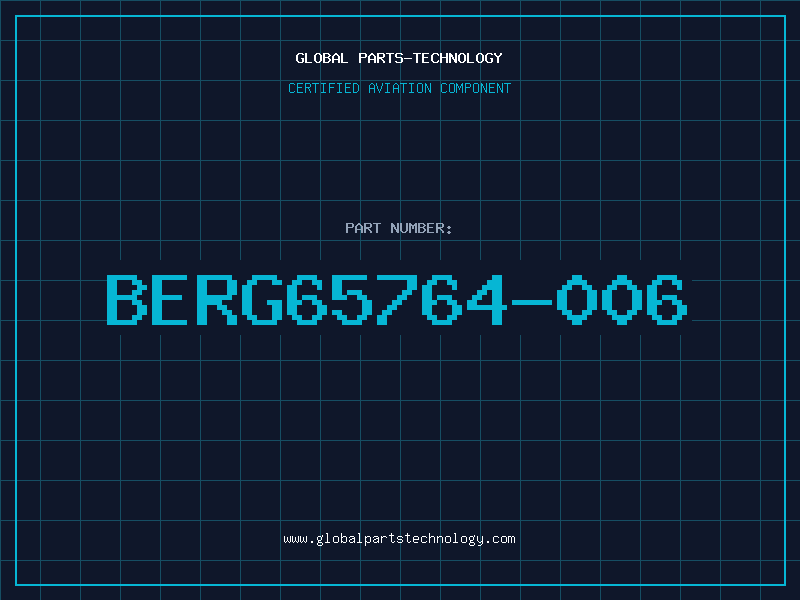 Aviation Part BERG65764-006