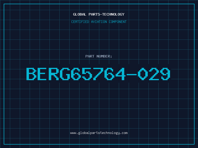 Aviation Part BERG65764-029