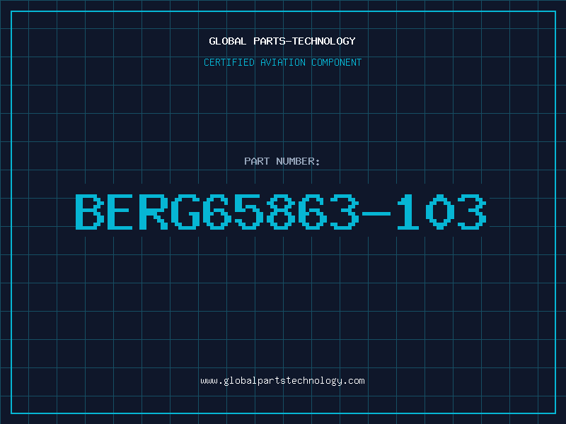 Aviation Part BERG65863-103