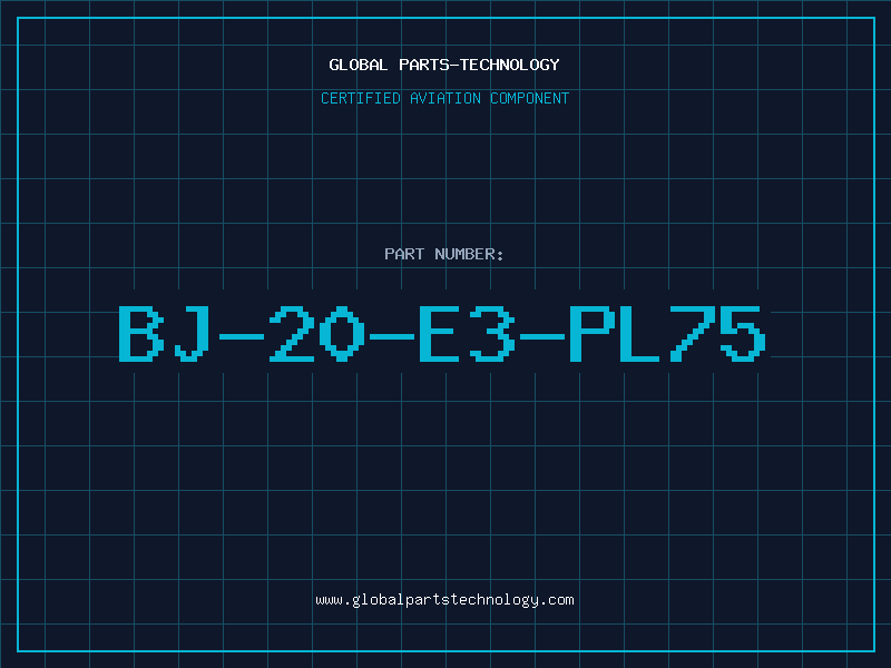 Aviation Part BJ-20-E3-PL75