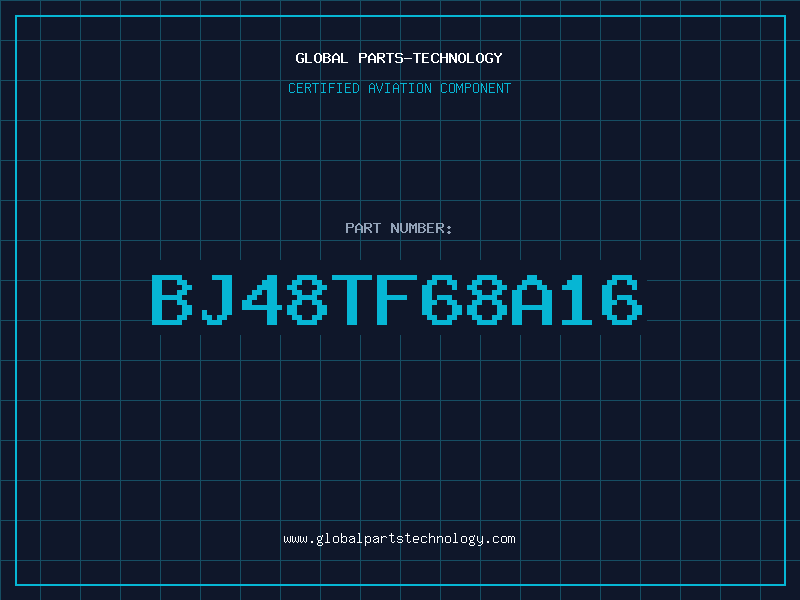 Aviation Part BJ48TF68A16