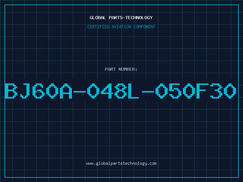 Aviation Part BJ60A-048L-050F30