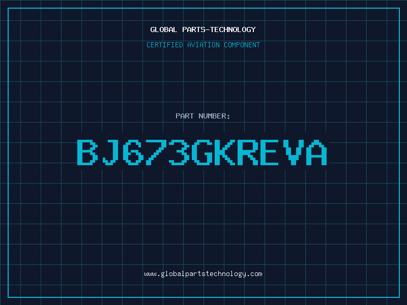 Aviation Part BJ673GKREVA