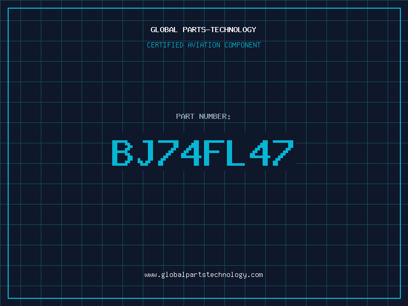 Aviation Part BJ74FL47